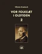 Vor folkeæt i oldtiden - II af Vilhelm Grønbech