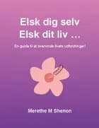 Elsk dig selv Elsk dit liv ...