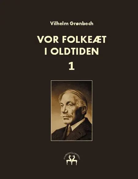 Vor folkeæt i oldtiden - I af Vilhelm Grønbech