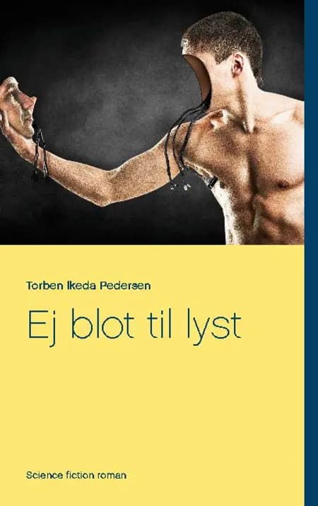 Ej blot til lyst af Torben Ikeda Pedersen