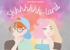 Shhhhhhh-land