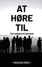 At høre til af Frederik Svinth
