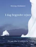 I dag begynder rejsen af Henning Abrahamsen