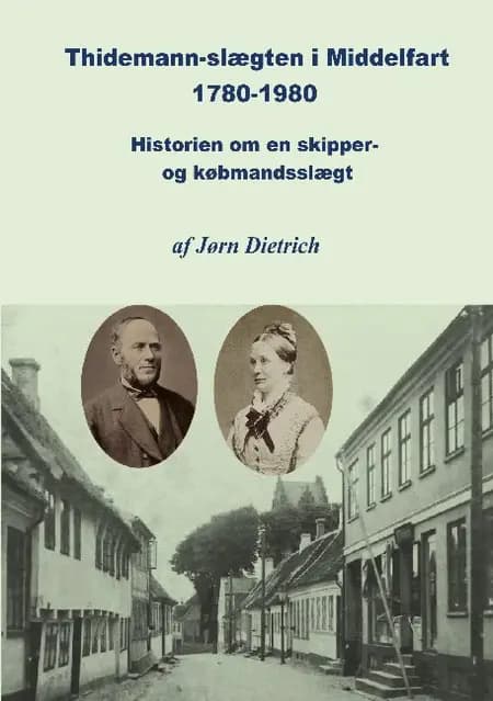 Thidemann-slægten i Middelfart 1780-1980 af Jørn Dietrich