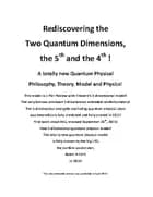 Rediscovering the Two Quantum Dimensions, the 5th and the 4th dimension!