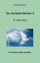 De uforløste følelser 2 af Kai Riesendorf