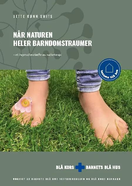 Når naturen heler barndomstraumer af Barnets Blå Hus Vesthimmerland Blå Kors Danmark