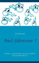 Anal-fabeterne 1 af Kai Riesendorf