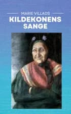 Kildekonens sange af Marie Villads og Peter Eliot Juhl