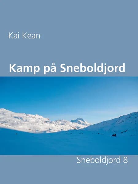 Kamp på Sneboldjord af Kai Kean