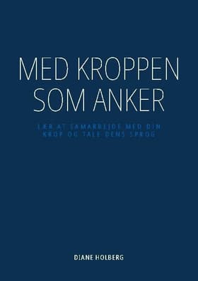 Med kroppen som anker af Diane Holberg