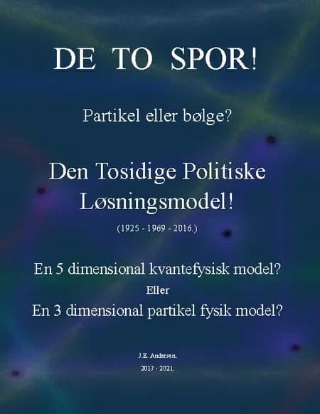 De to spor! Partikel eller bølge? af J. E. Andersen