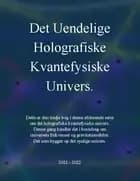 Det uendelige holografiske kvantefysiske univers!