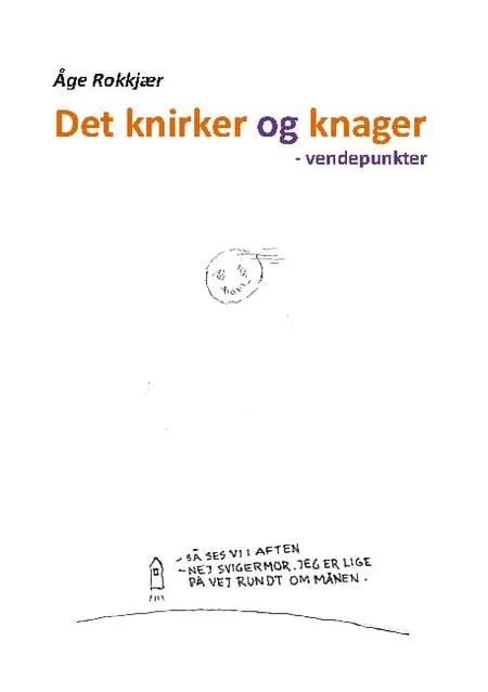 Det knirker og knager af Åge Rokkjær