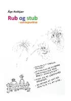 Rub og stub af Åge Rokkjær