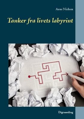 Tanker fra livets labyrint af Arne Nielsen