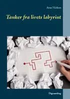Tanker fra livets labyrint af Arne Nielsen