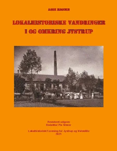 Lokalhistoriske vandringer i og omkring Jystrup af Aage Bagger
