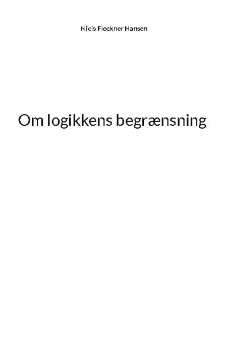 Om logikkens begrænsning af Niels Fleckner Hansen
