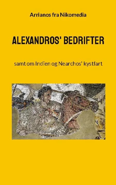 Alexandros' bedrifter af Arrianos fra Nikomedia