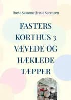 Fasters Korthus 3 af Dorte Sørensen