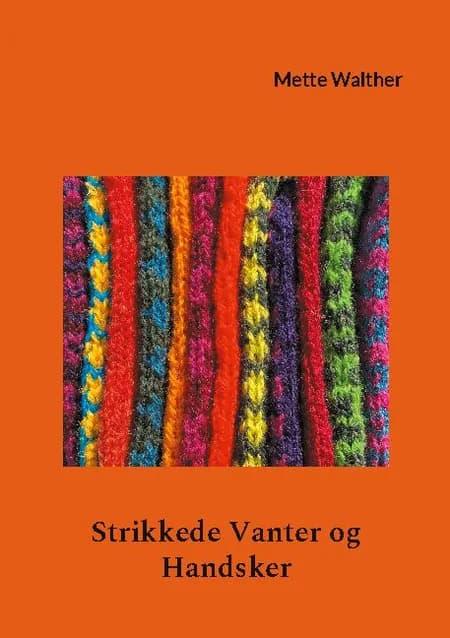 Strikkede Vanter og Handsker af Mette Walther