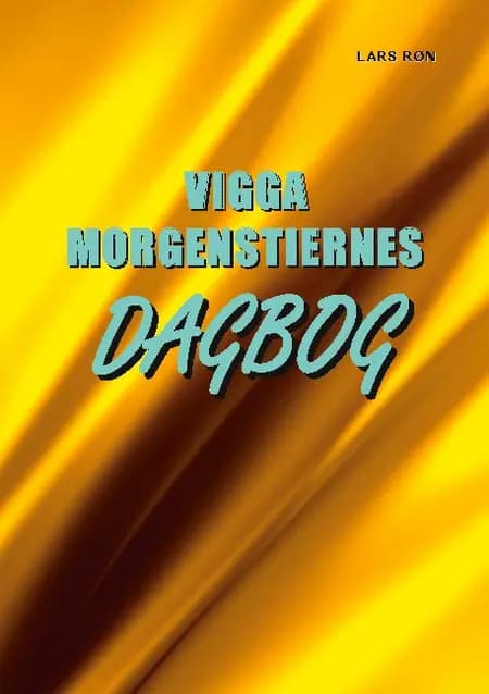 Vigga Morgenstiernes Dagbog af Lars Røn