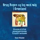 Brug Bogen og leg med mig i Grønland