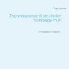 Træningsøvelser til løb i hallen, fodarbejde m.m.