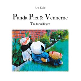 Panda Piet & Vennerne - Tre fortællinger af Ann Dahl