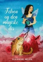 Felven og den magiske dis af Ulla Schejbel Nielsen