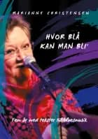 Hvor blå kan man bli' af Marianne Christensen