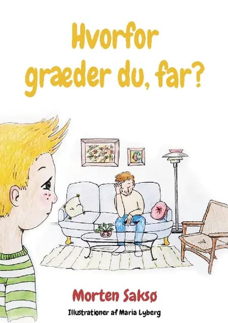 Hvorfor græder du, far? af Morten Saksø