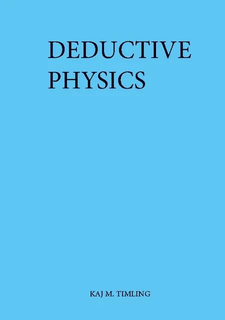 Deductive Physics af Kaj M. Timling