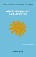 Vejen til et Regenerativt og HIP Univers