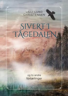 Sivert i tågedalen af Lilli Lund Christensen