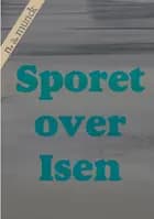 Sporet over Isen af Niels Anders Munck
