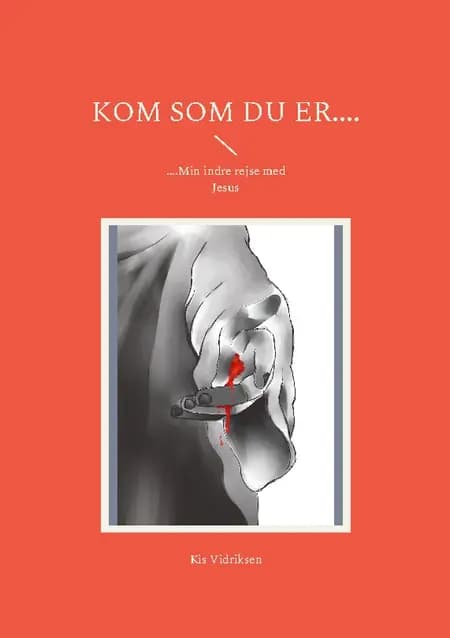 Kom som du er.... af Kis Vidriksen