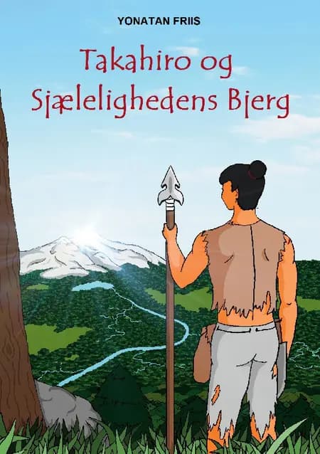Takahiro og Sjælelighedens Bjerg af Yonatan Friis