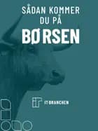 Sådan kommer du på børsen af Brancheorganisationen IT-Branchen