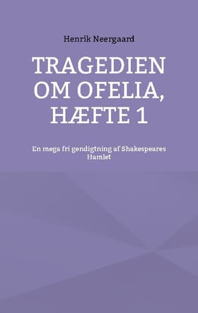 Tragedien om Ofelia, Hæfte 1 af Henrik Neergaard