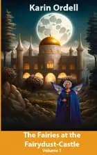 The Fairies at the Fairydust-Castle af Karin Ordell
