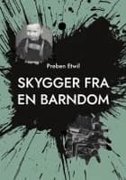 Skygger fra en barndom af Preben Etwil