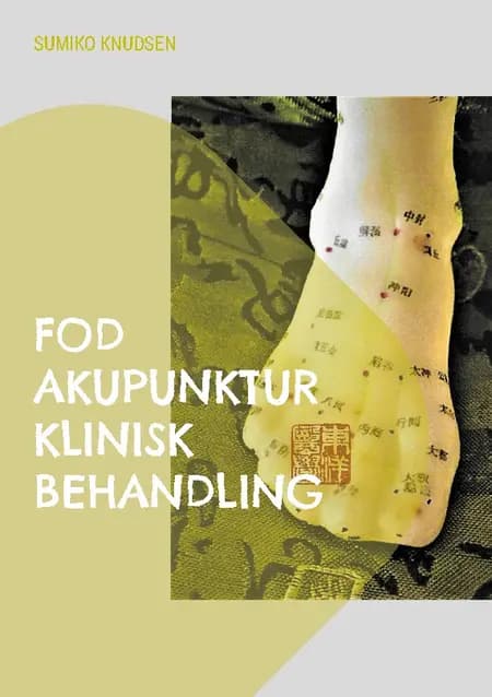 Fod Akupunktur Klinisk Behandling af Sumiko Knudsen