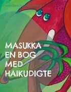 Masukka en bog med Haikudigte af Jopie Leopoldsdotter von Horn