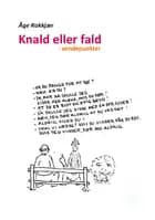 Knald eller fald af Åge Rokkjær