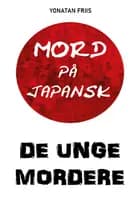 Mord på japansk: De unge mordere
