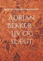 Adrian Bekker - Liv og slægt
