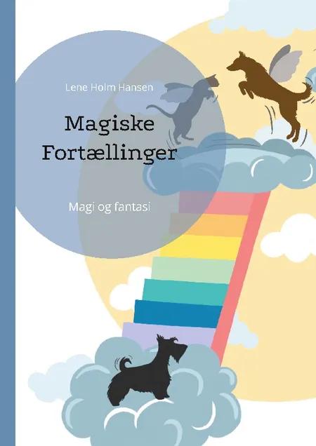 Magiske Fortællinger af Lene Holm Hansen