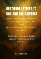 Gratitude letters to God and the universe af Ramona Florica